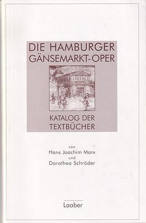 Die Hamburger Gänsemarkt-Oper. Katalog der Textbücher (1678 1748).