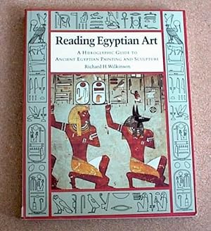 Reading Egyptian Art; a Hieroglyphic Guide to Ancient Egyptian Painting and Sculpture