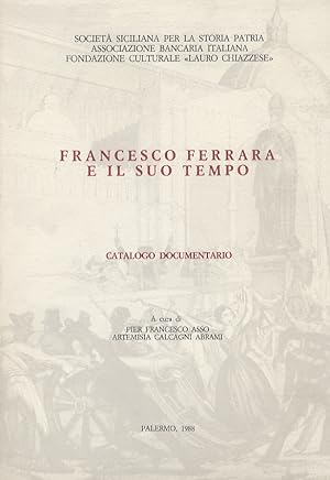 Francesco Ferrara e il suo tempo. Catalogo documentario. Introduzione di Riccardo Faucci, appendi...