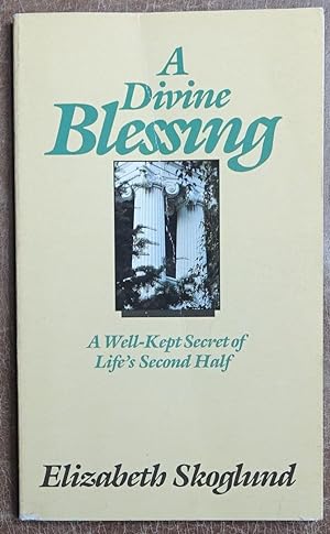 A Divine Blessing: A Well-Kept Secret of Life's Second Half
