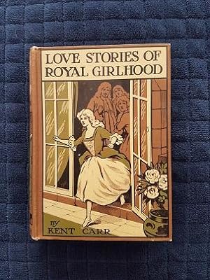 Love Stories of Royal Girlhood