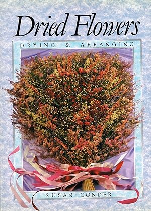 Dried Flower : Drying & Arranging :