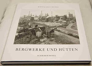 Bernd & Hilla Becher: Bergwerke und Hütten. Mit einem Text von Heinz Liesbrock.