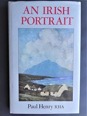 AN IRISH PORTRAIT, The Autobiography of Paul Henry