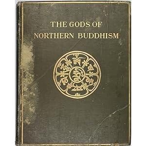 The Gods of Northern Buddhism. Their history, iconography and progressive evolution through the n...