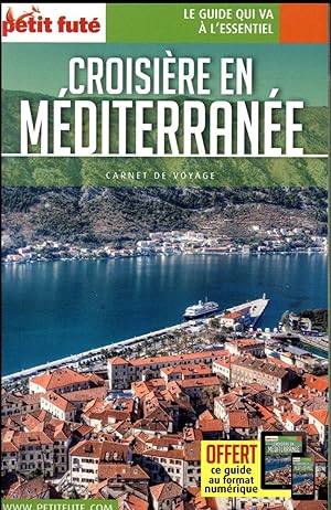 GUIDE PETIT FUTE ; CARNETS DE VOYAGE ; croisière Méditerranée (édition 2017)