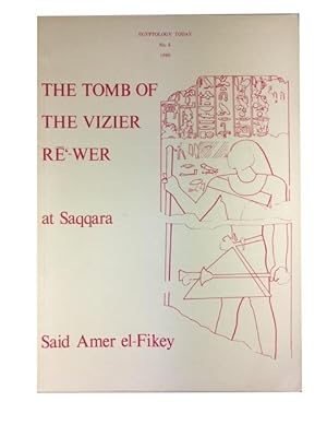 The Tomb of the Vizier Re-Wer at Saqqara