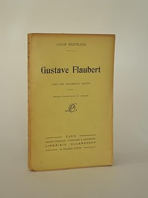 Gustave Flaubert, Avec Des Fragments inédits, Nouvelle Édition Revue et corrigée.