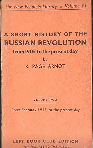 A Short History Of The Russian Revolution from 1905 to the present day Volume Two (The New People...