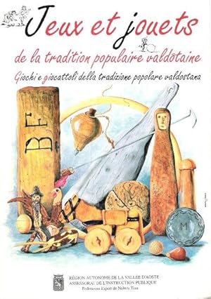 Jeux et Jouets de La Tradition Populaire Valdotaine - Giochi Giocattoli Della Tradizione Popolare...