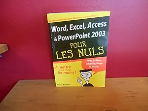 WORD, EXCEL, ACCESS ET POWERPOINT 2003 POUR LES NULS