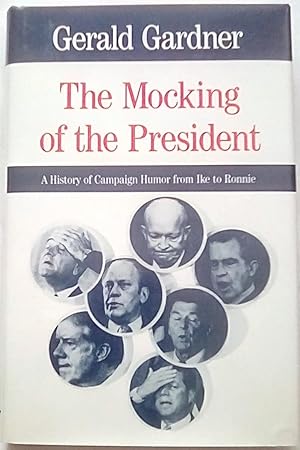 Mocking of the President: A History of Campaign Humor from Ike to Ronnie