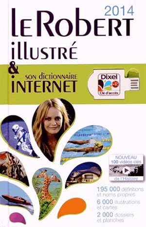 le Robert illustré et son dictionnaire internet Dixel (édition 2014)