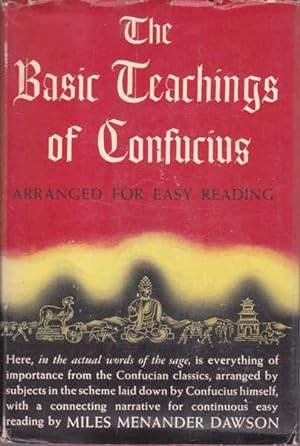 The Basic Teachings of Confucius: Arranged for Easy Reading