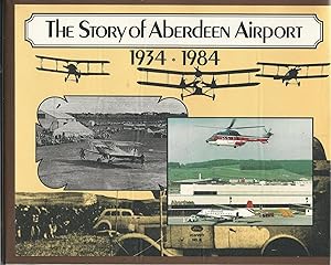 The Story of Aberdeen Airport 1934-1984.