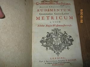Grammatica Busbeiana, Auctior & Emendator: I. E. Rudimentum Grammaticae Graeco_Latinae Metricum I...