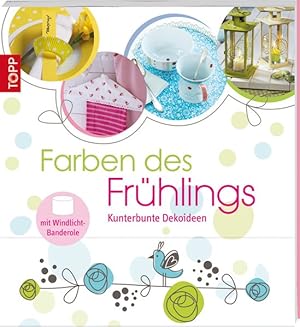 Farben des Frühlings: Kunterbunte Dekoideen