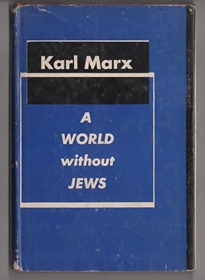 A World Without Jews. By Karl Marx. Translated from the Original German With an introduction and ...