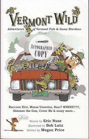 Vermont Wild. Adventures of Vermont Fish & Game Wardens, Volume 1 [SIGNED]
