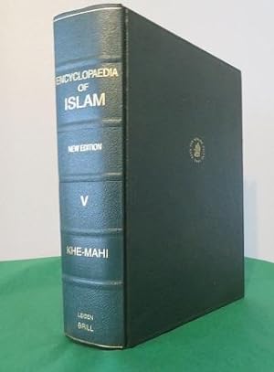 THE ENCYCLOPAEDIA OF ISLAM: VOLUME V KHE-MAHI: New Edition