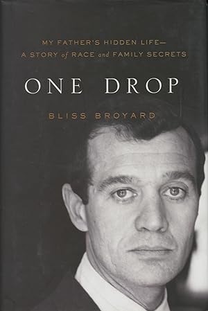 One Drop: My Father's Hidden Life - A Story of Race and Family Secrets
