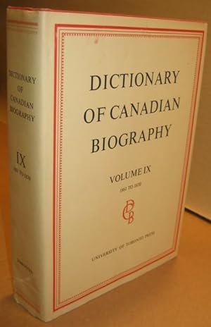 Dictionary of Canadian Biography - Volume ix (9) (nine) 1861 to 1870