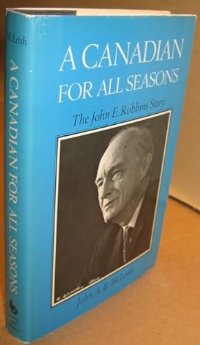 A Canadian for All Seasons: The John E. Robbins Story