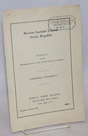 Russian Socialist Federal Soviet Republic. Bureau of the Representative in the United States of A...