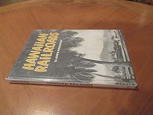 Hawaiian Railroads A Memoir Of The Common Carriers Of The Fiftieth State