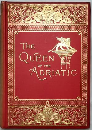 The Queen of the Adriatic or Venice, Mediaeval and Modern