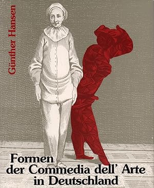 Formen der Commedia del'arte in Deutschland. (Hrsg. von Helmut G. Asper).