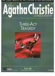 The Agatha Christie Collection Magazine: Part 48: Three Act Tragedy