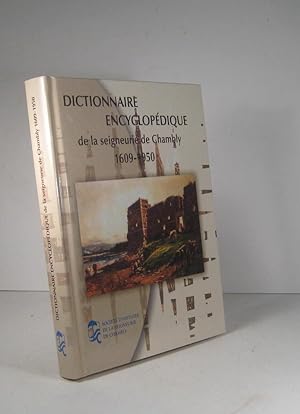 Dictionnaire encyclopédique de la seigneurie de Chambly 1609-1950