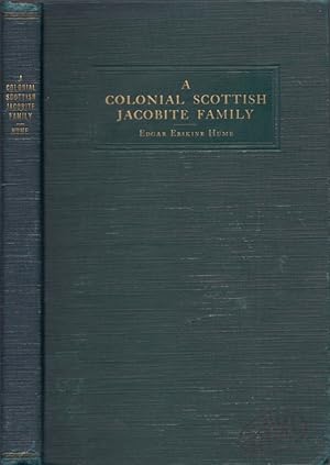 A Colonial Scottish Jacobite Family The Establishment in Virginia of a Branch of the Humes of Wed...