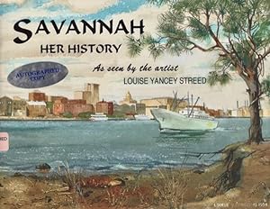 Savannah Her History: As seen by the artist Louise Yancey Streed Narrated by the artist. Signed c...