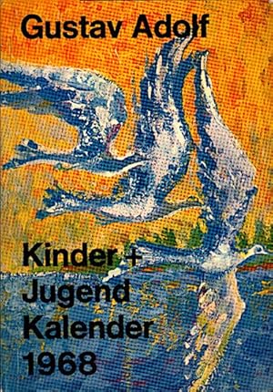 Gustav-Adolf-Kinder- und Jugend-Kalender 1968 / Gustav-Adolf-Werke d. Evang. Kirche in Deutschland