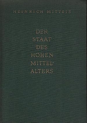 Der Staat des hohen Mittelalters : Grundlinien e. vergleichenden Verfassungsgeschichte d. Lehnsze...