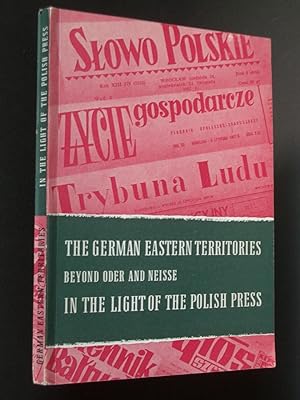 The German Eastern Territories beyond Oder and Neisse in the Light of the Polish Press