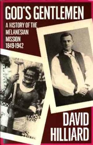 God's Gentlemen: A History of the Melanesian Mission 1849-1942
