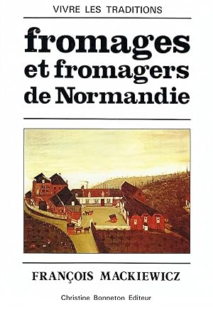 Fromages et fromagers de Normandie (Vivre les traditions)