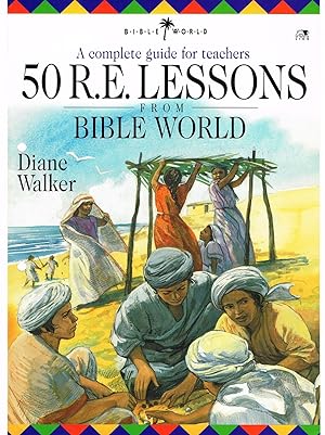 50 RE Lessons From Bible World : A Complete Guide For Teachers :