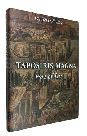 Taposiris Magna, Port of Isis: Hungarian Excavations at Alexandria (1998-2001