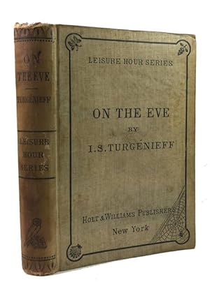On the Eve: A Tale. By Ivan S. Turgenieff