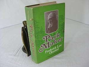 PARK MAKER; A LIFE OF FREDERICK LAW OLMSTED