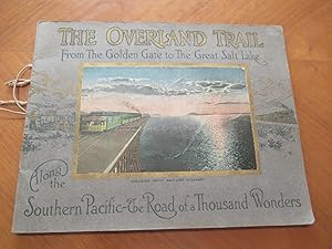 The Overland Trail, From The Golden Gate To The Great Salt Lake, Along The Southern Pacific- The ...