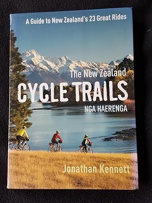The New Zealand Cycle Trails Nga Haerenga : a guide to New Zealand's 23 great rides