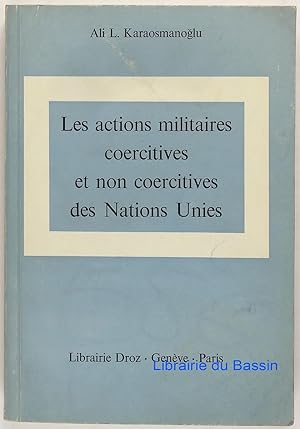 Les actions militaires coercitives et non coercitives des Nations Unies