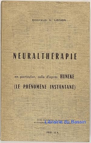 Neuralthérapie en particulier, celle d'après Huneke (Le phénomène instantané)