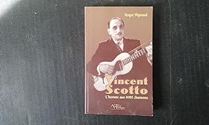 Vincent Scotto - L'homme aux 4000 chansons