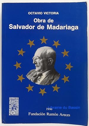 Obra de Salvador de Madariaga Volumen II. La Obra